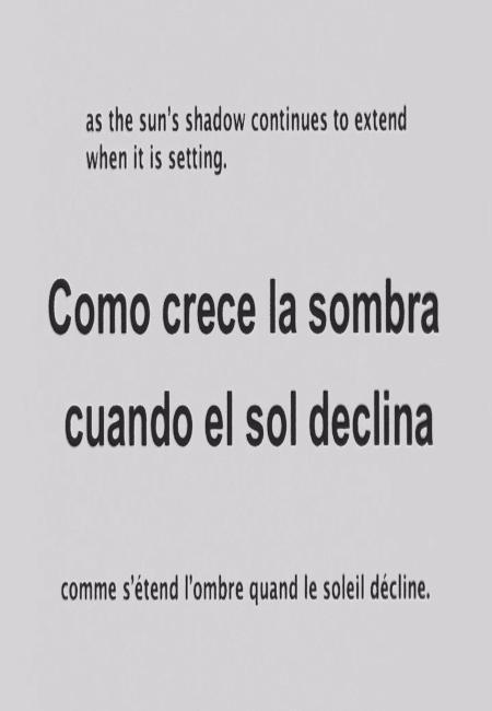 Como crece la sombra cuando el sol declina (C)