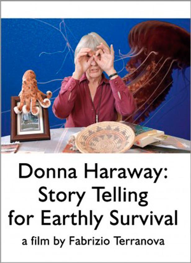 Donna Haraway: Story Telling for Earthly Survival