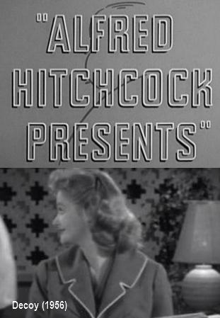 Alfred Hitchcock Presents: Decoy Alfred Hitchcock Presents: Decoy (TV)