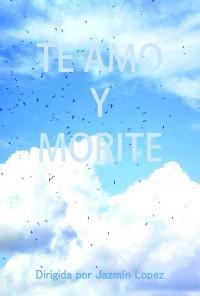 Te amo y morite (C)