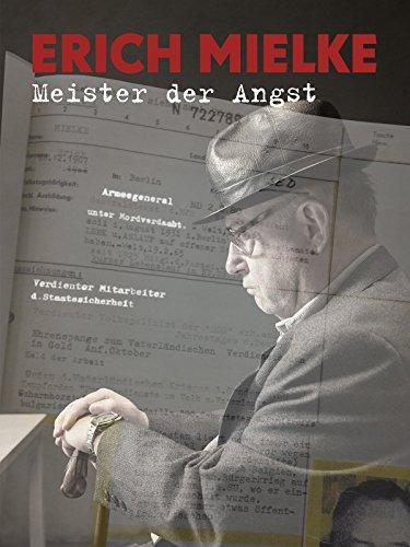 Erich Mielke - Meister der Angst