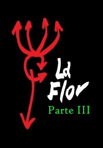 La flor. Parte III