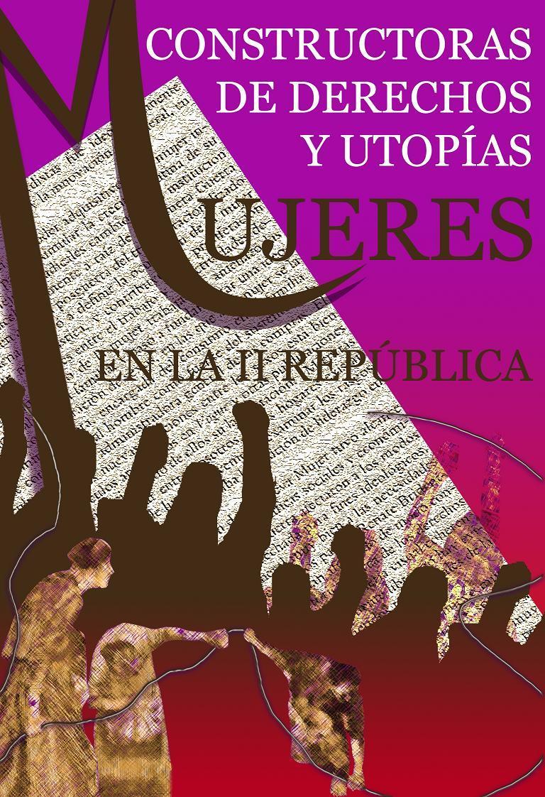 Mujeres en la II República: constructoras de derechos y utopías