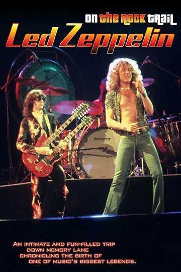 Led Zeppelin: On the Rock Trail