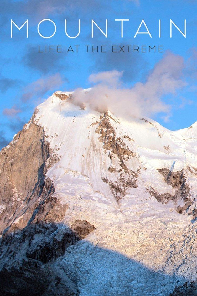 Mountain: Life at the Extreme (Miniserie de TV)