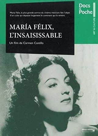 Maria Felix, L'Insaisissable