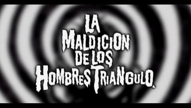 La maldición de los Hombres Triángulo (S)