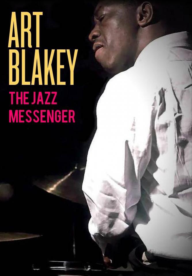 Art Blakey: The Jazz Messenger