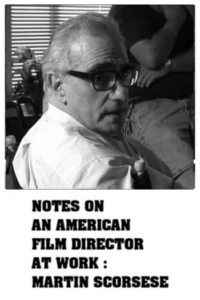 Notes On An American Film Director At Work: Martin Scorsese