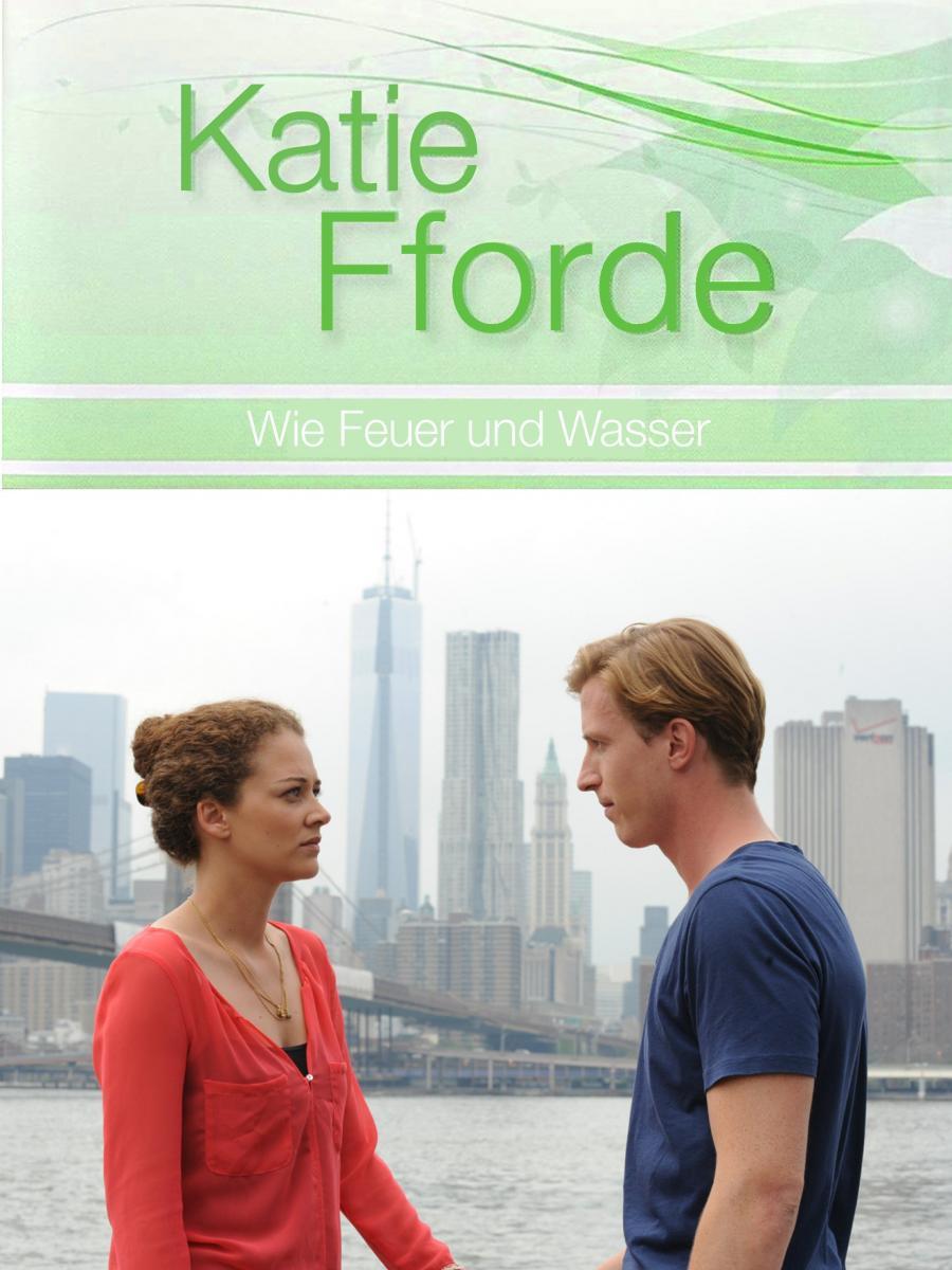 Katie Fforde: Wie Feuer und Wasser (TV)