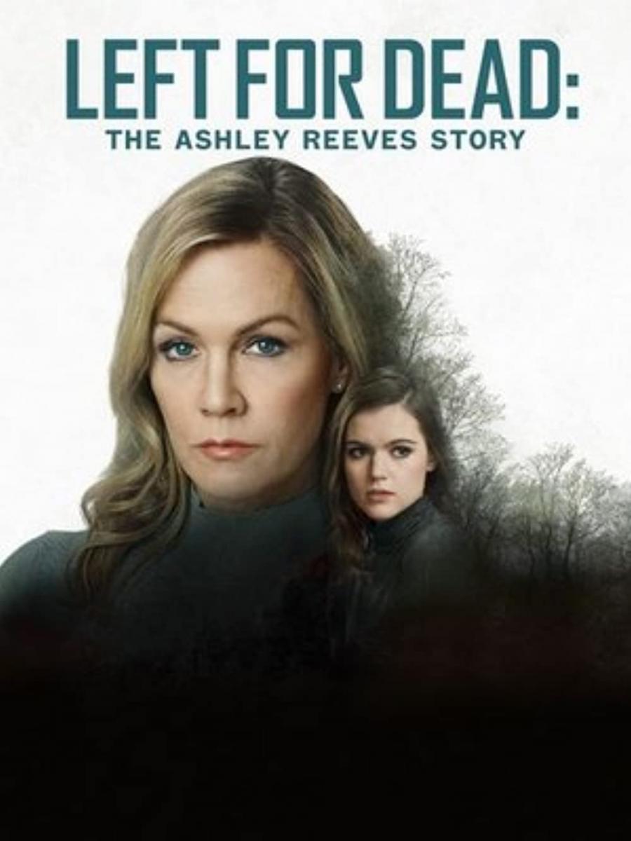 Left for Dead: The Ashley Reeves Story (TV)