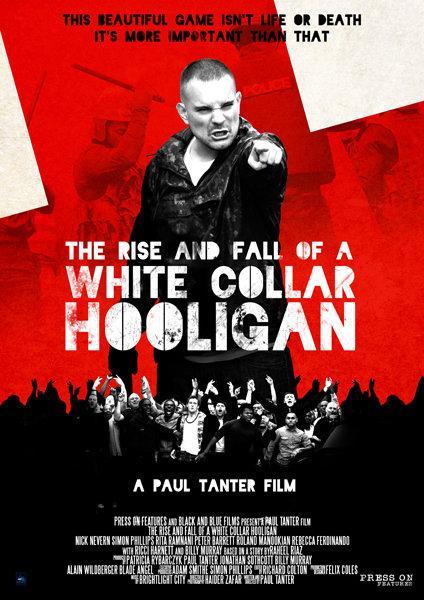 The Rise & Fall of a White Collar Hooligan