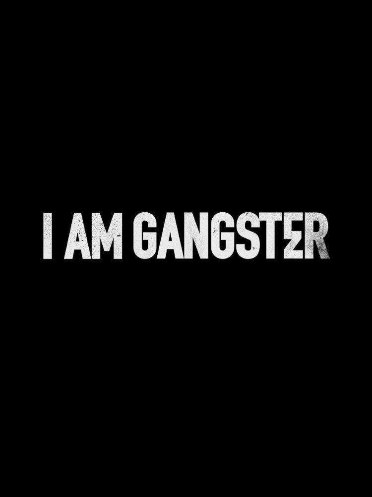 I Am Gangster