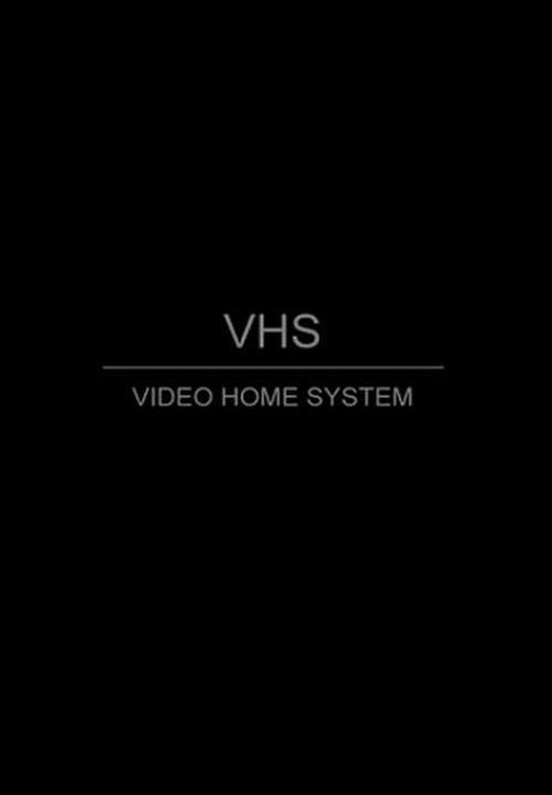 VHS: Video Home System