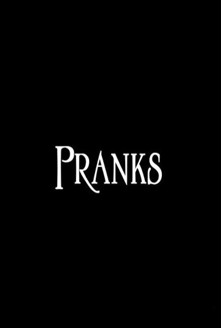 Pranks (S)