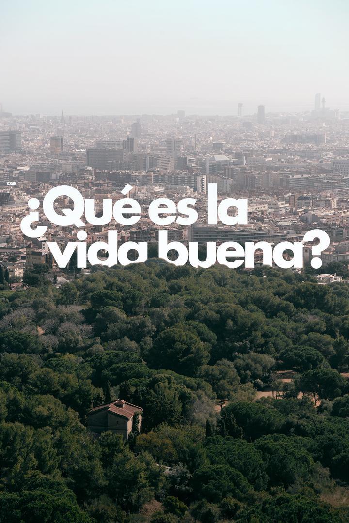 ¿Qué es la vida buena?