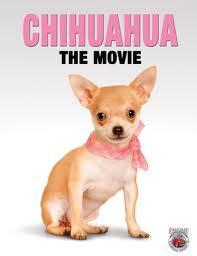 Chihuahua: The Movie