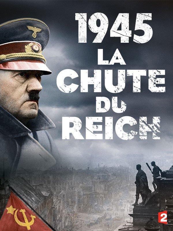 1945, la chute du Reich