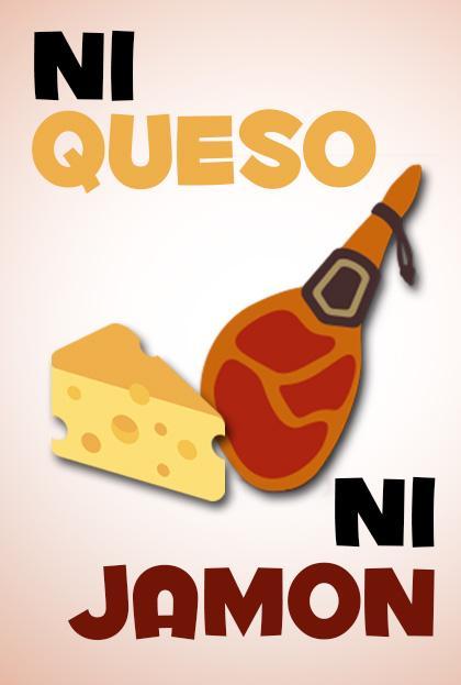 Ni queso ni jamón (C)