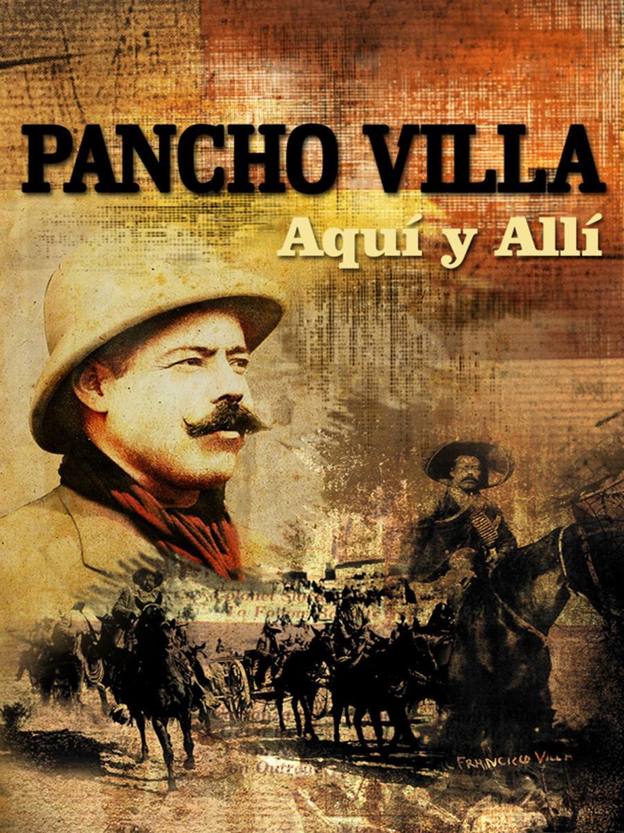 Pancho Villa aquí y allí