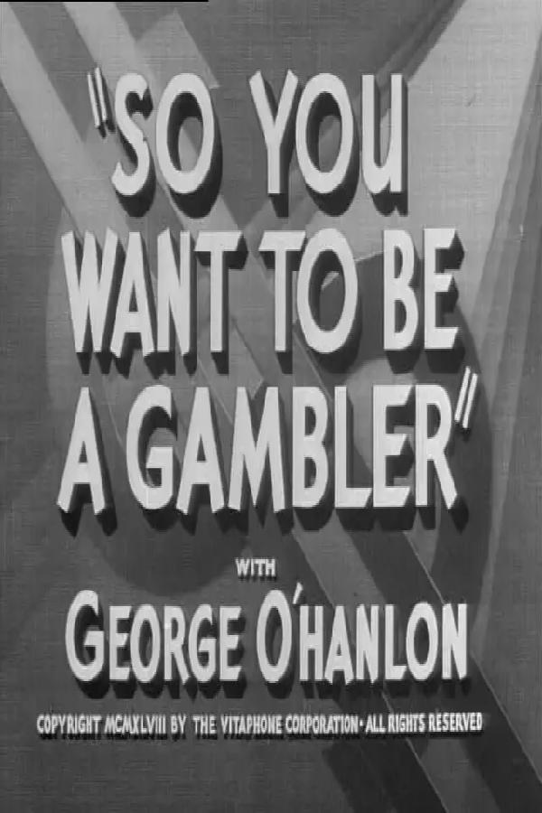 So You Want to Be a Gambler