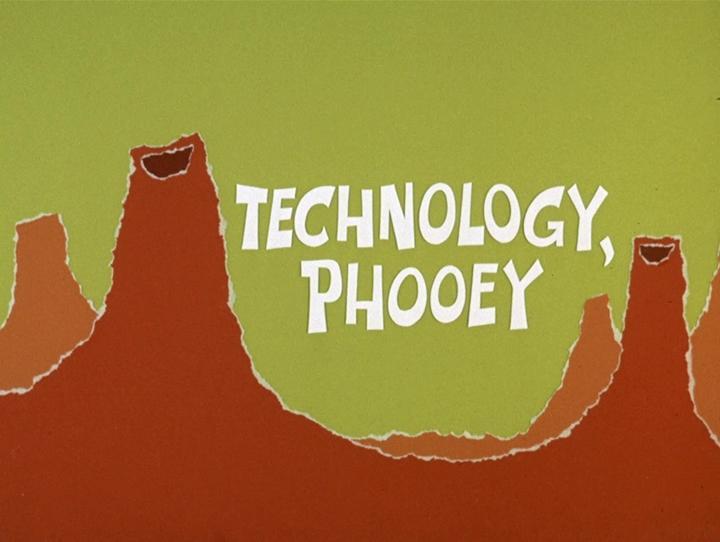 The Ant and the Aardvark: Technology, Phooey (S)