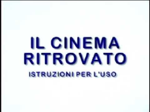 Il cinema ritrovato: istruzioni per l’uso