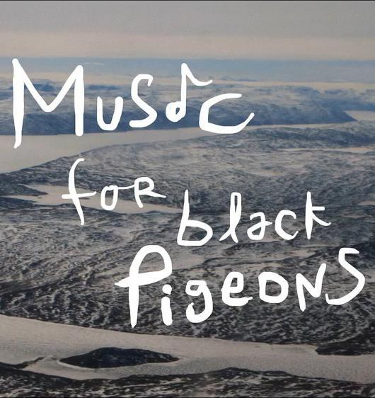 Music for Black Pigeons