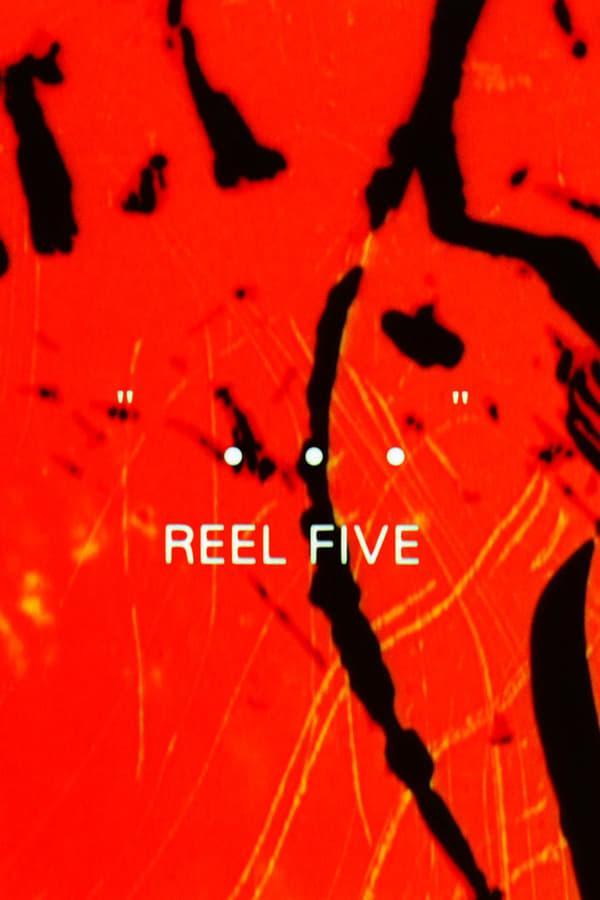 ...Reel Five (S)