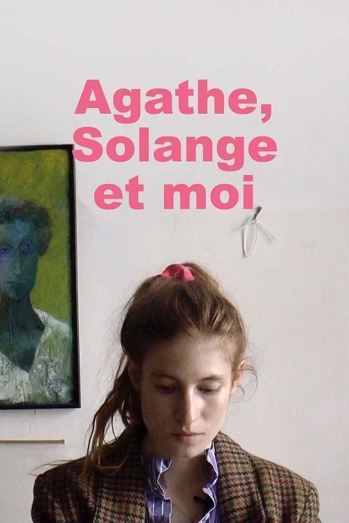 Agathe, Solange et moi