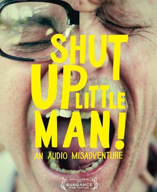 Shut Up Little Man! An Audio Misadventure