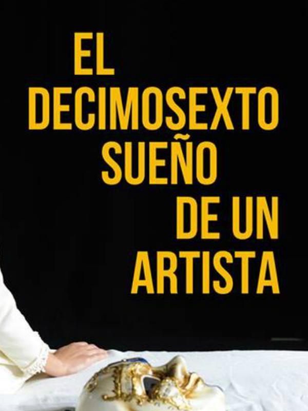 El decimosexto sueño de un artista