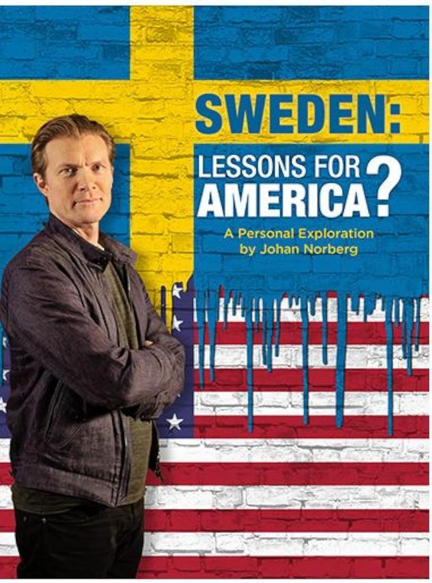 Sweden: Lessons for America? A personal exploration by Johan Norberg