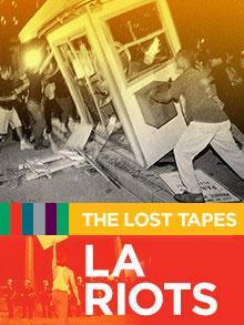 The Lost Tapes: LA Riots