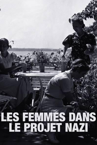 Les Femmes dans le projet nazi (TV Miniseries)