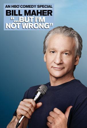 Bill Maher... But I'm Not Wrong