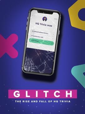 Glitch: The Rise & Fall of HQ Trivia