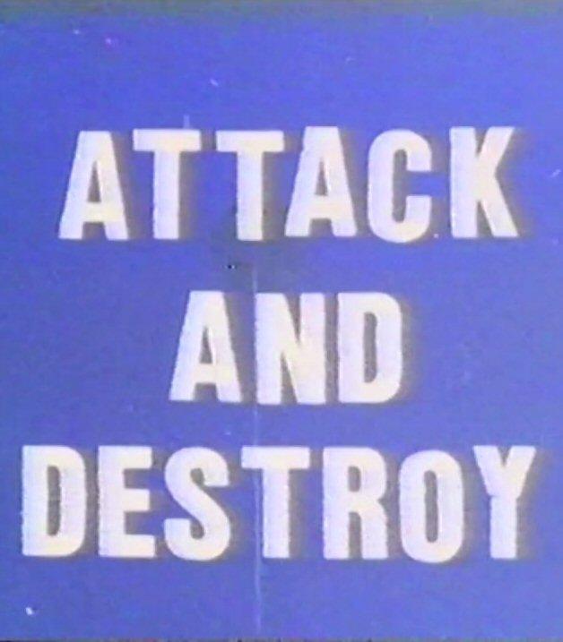 Attack and Destroy