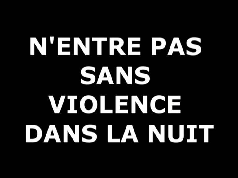 N'entre pas sans violence dans la nuit (C)