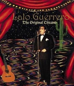 Lalo Guerrero: The Original Chicano