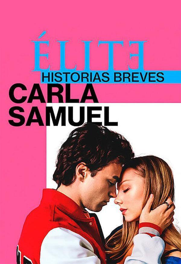 Élite: Historias breves. Carla, Samuel (Miniserie de TV)