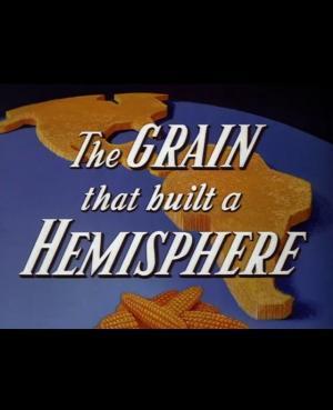 The Grain That Built a Hemisphere (C)