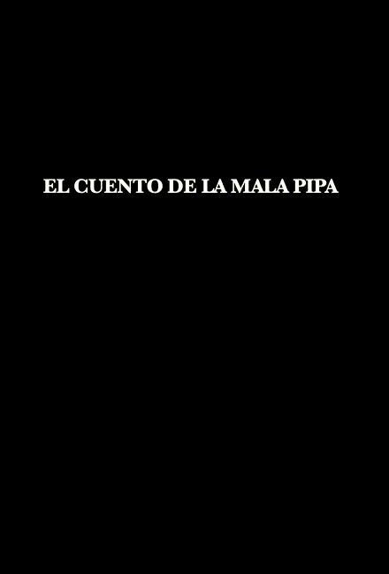 El cuento de la mala pipa (C)