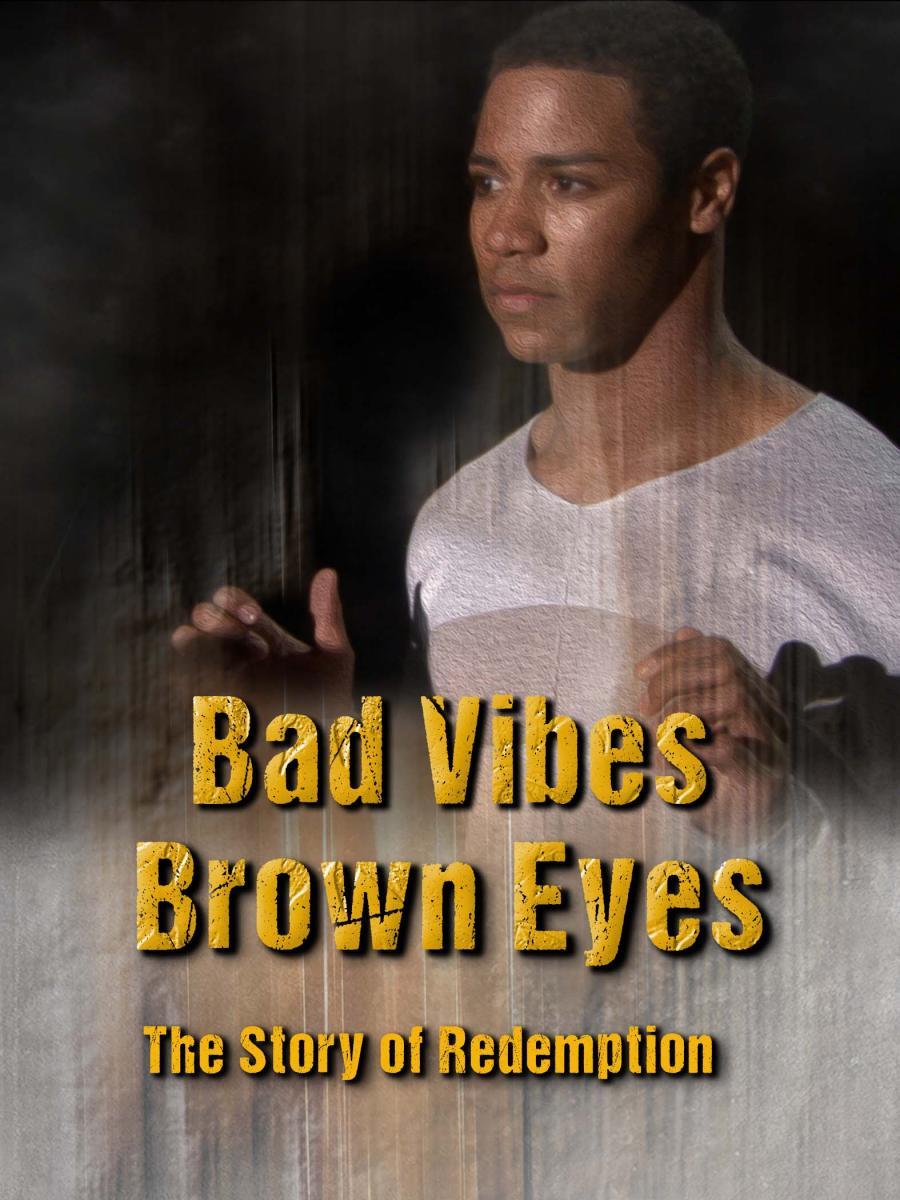 Bad Vibes, Brown Eyes: The Redemption Story