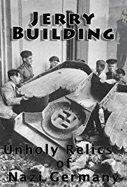 Jerry Building: Unholy Relics of Nazi Germany