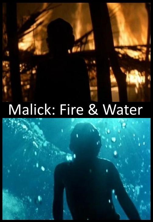 Malick: Fire & Water (C)