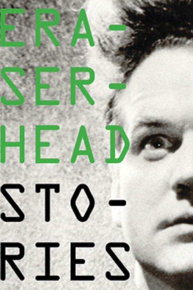 Stories: David Lynch recuerda "Eraserhead"