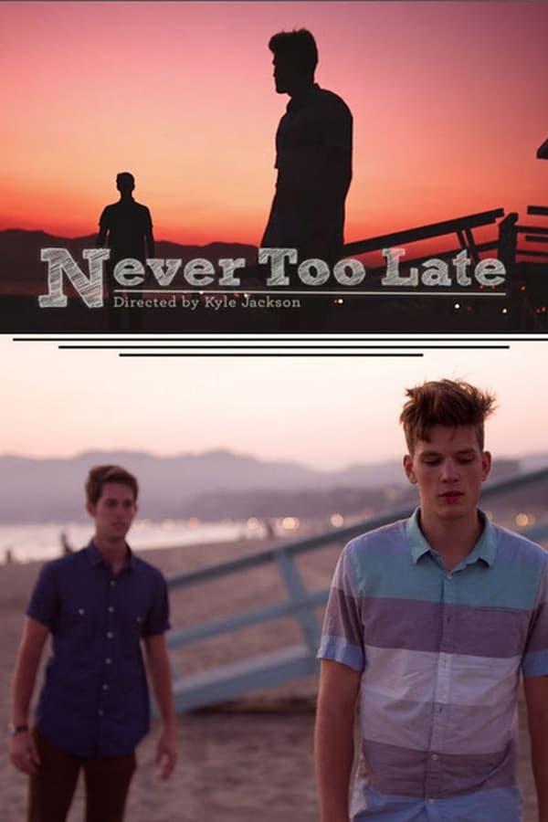 Never Too Late (C) (2016)