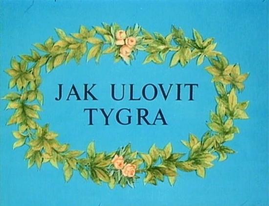 Jak ulovit tygra (S)