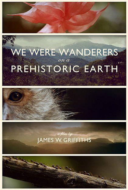 We Were Wanderers on a Prehistoric Earth (S)